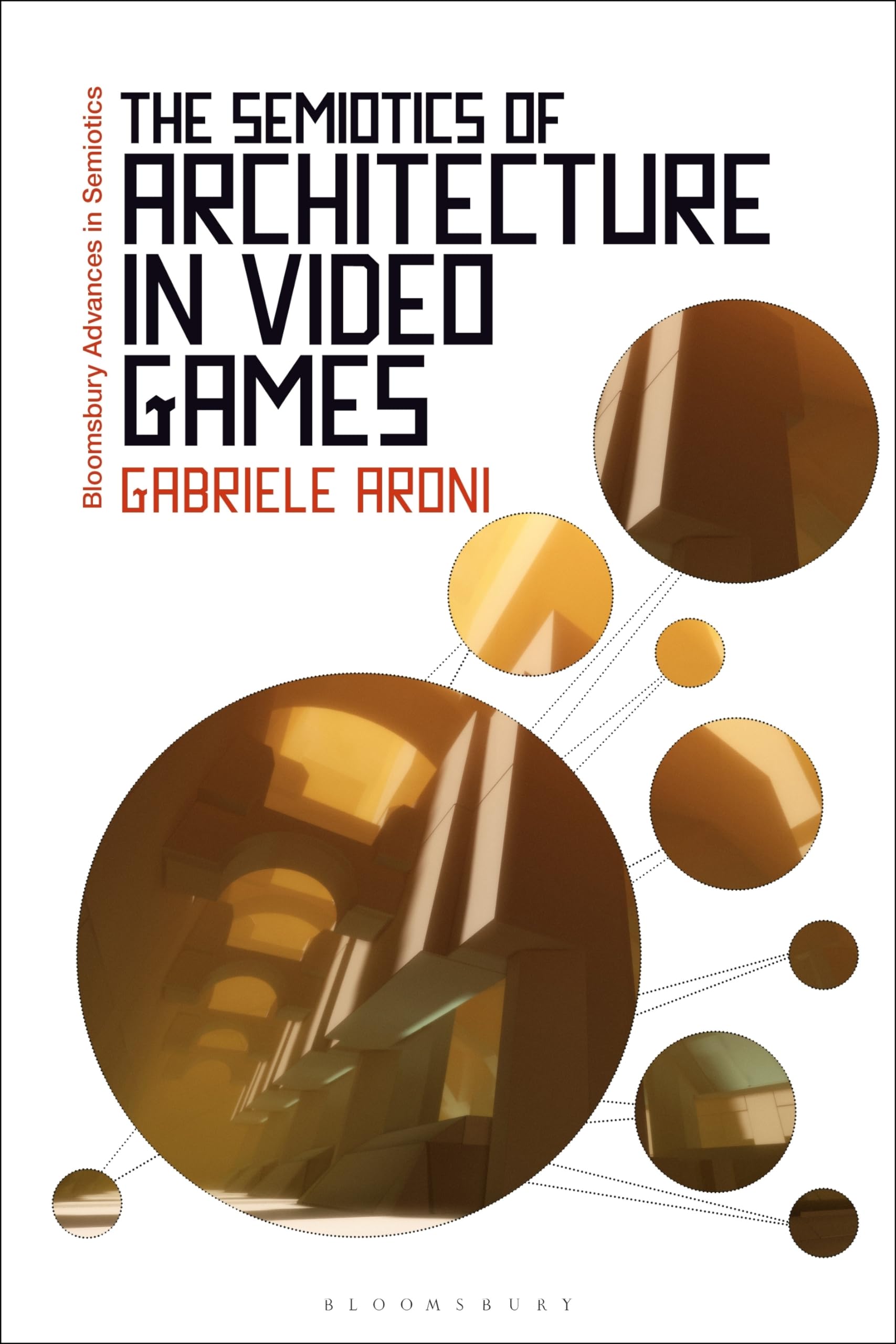 Semiotics of Architecture in Video Games, The (Bloomsbury Advances in Semiotics)