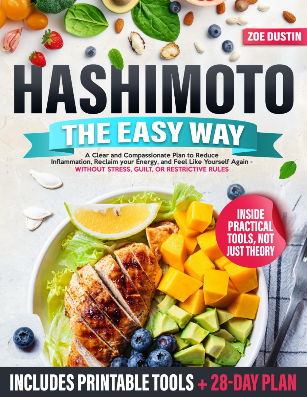 Hashimoto the Easy Way: A Clear and Compassionate Plan to Reverse Hashimoto’s Symptoms, Reduce Inflammation, and Reclaim Your Energy—Without Stress, Guilt, or Restrictive Rules