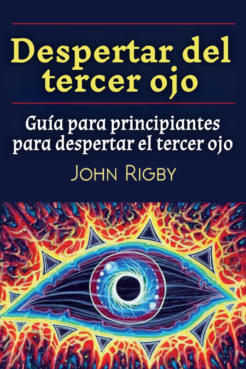 Despertar del tercer ojo: Guía para principiantes para despertar el tercer ojo
