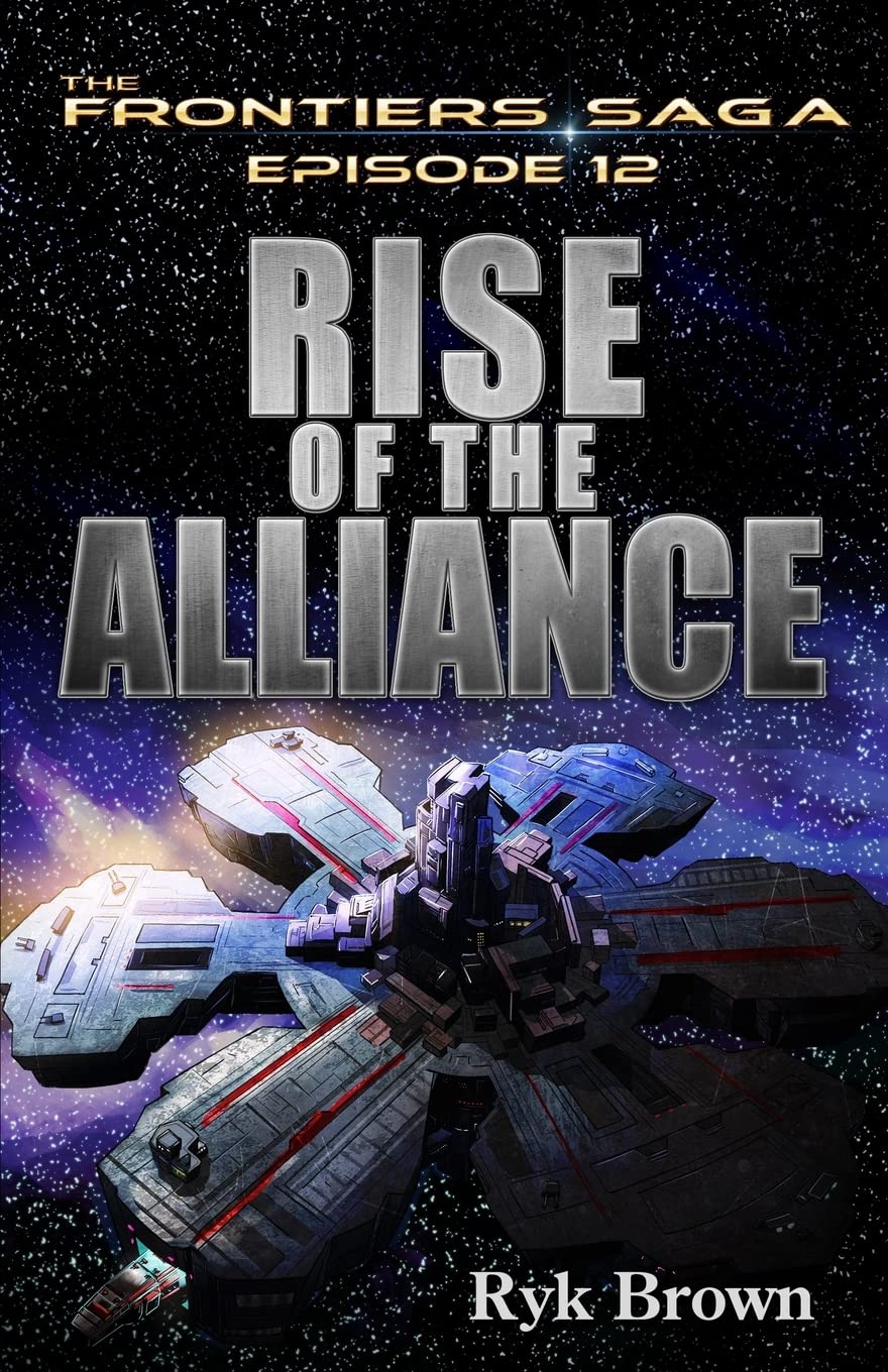 Ep.#12 - "Rise of the Alliance": Volume 12 (The Frontiers Saga)
