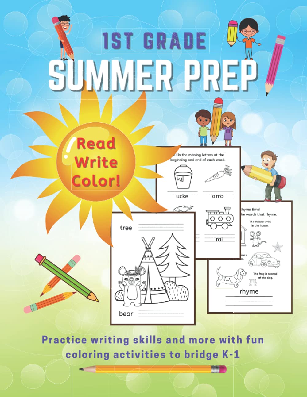 1st Grade Summer Prep - Read Write Color!: Practice writing skills and more with fun coloring activities that bridge K-1 (K-1 Summer Prep)
