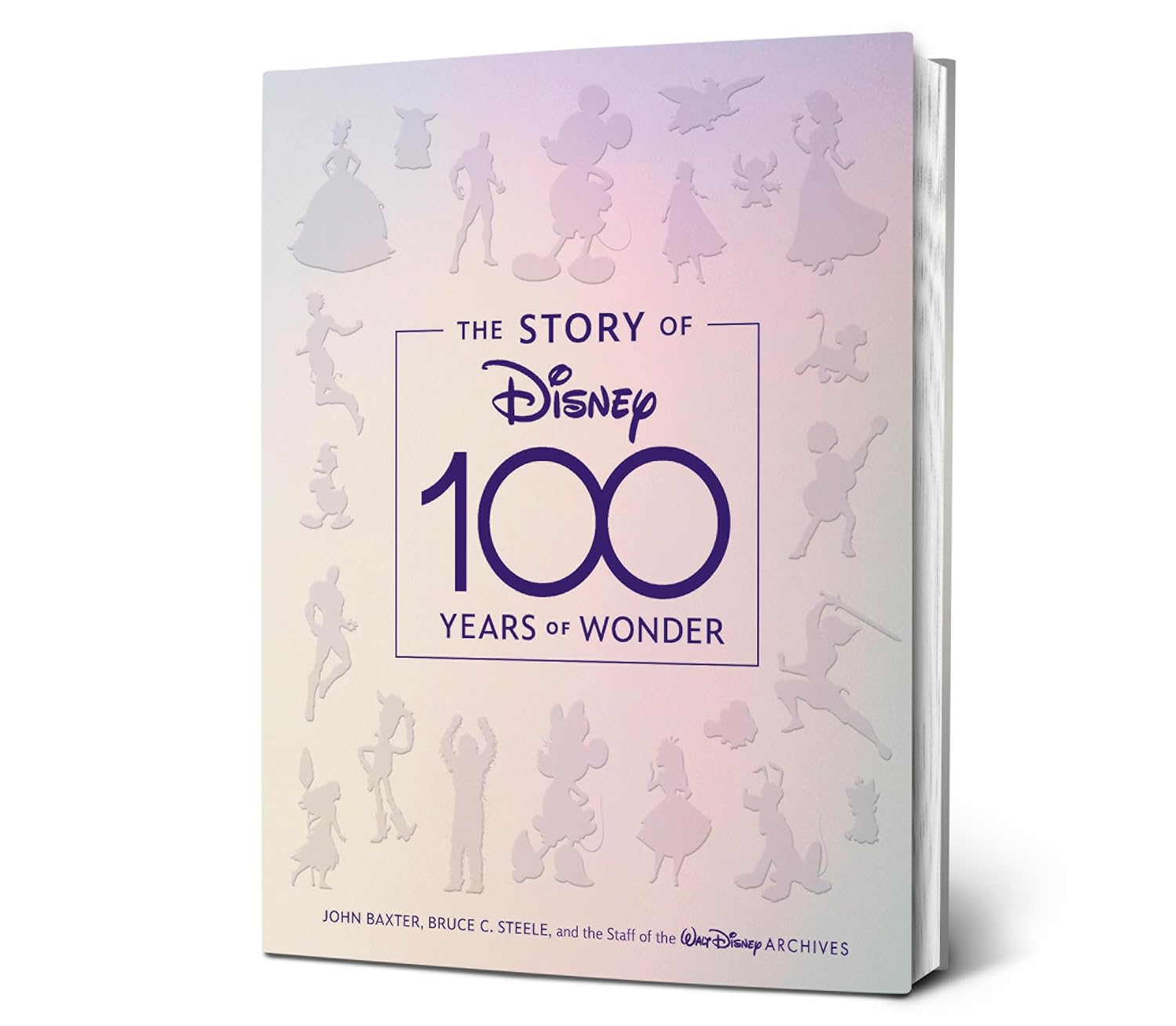 The Story Of Disney 100 Years Of Wonder Baxter John Steele Bruce C