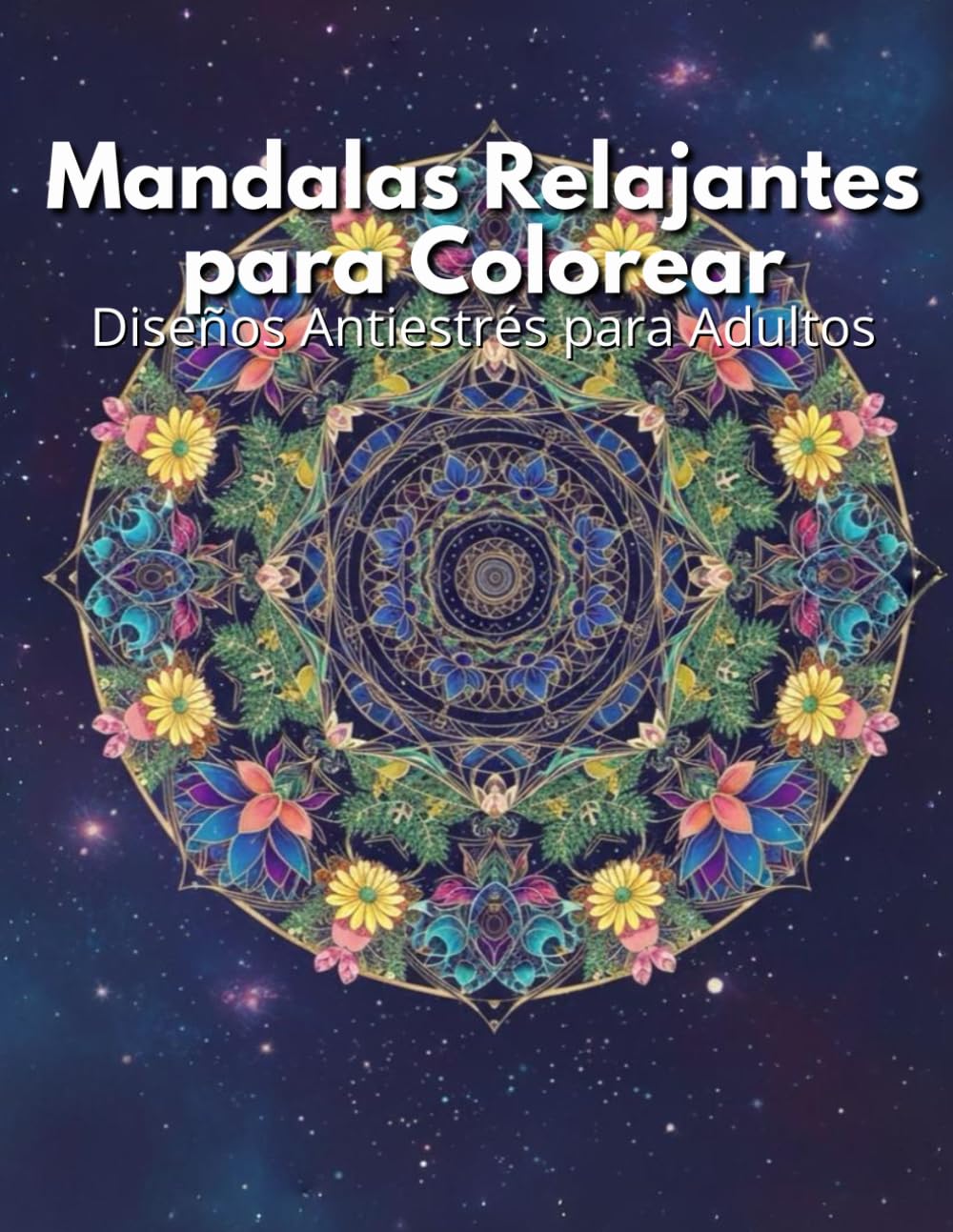 Mandalas Relajantes para Colorear: Diseños Antiestrés para Adultos