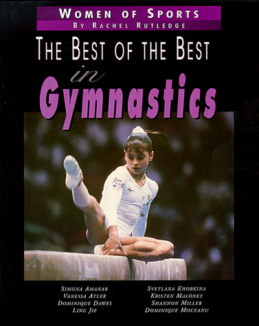 The Best of the Best in Gymnastics (Women of Sports)