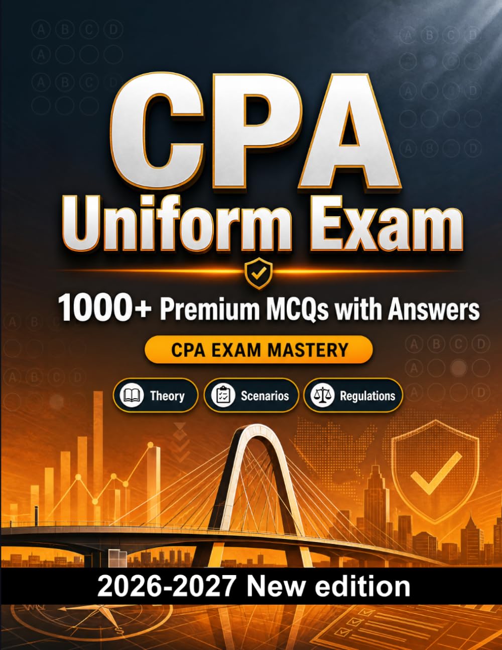 CPA Uniform Exam : 1000 MCQ with Answers: Certification prep: MCQ Theory, Scenarios, Regulations, Best practices, Security and realistic practice questions to earn the official certification