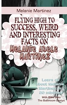 Melanie Martinez Flying High to Success, Weird and Interesting Facts on Melanie Adele Martinez!