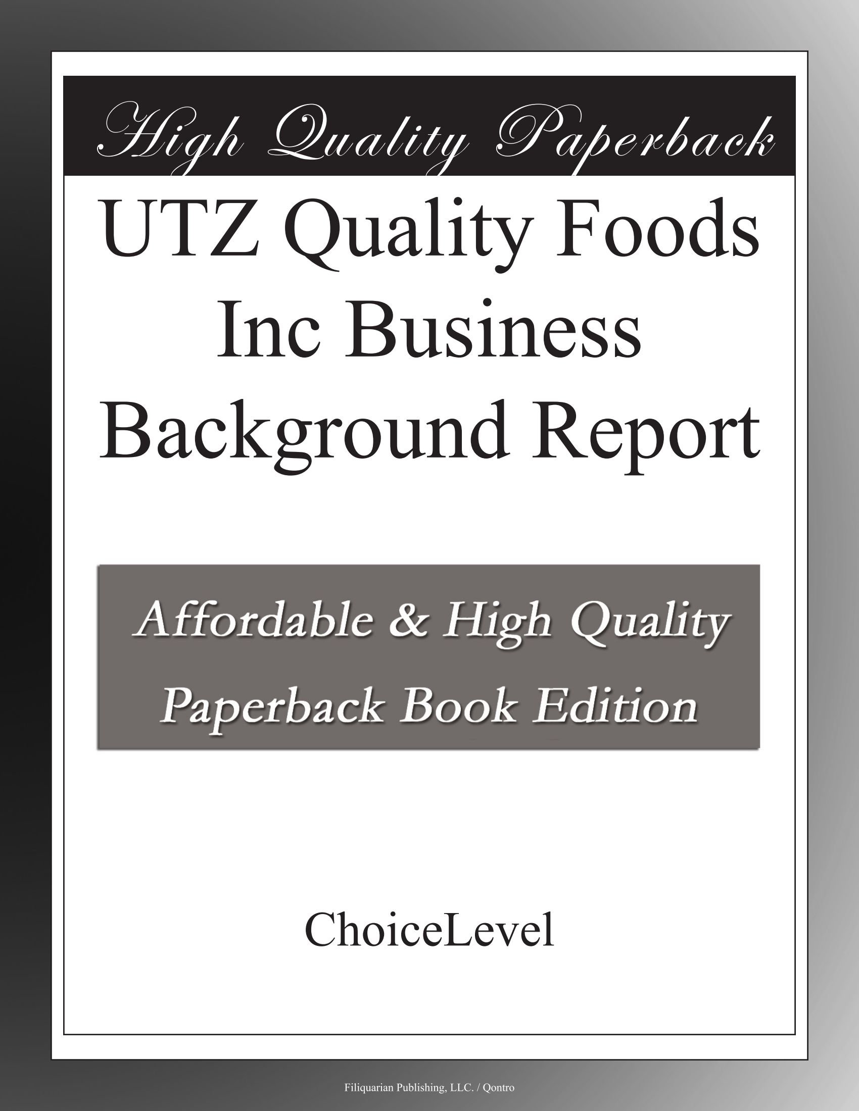 UTZ Quality Foods Inc Business Background Report