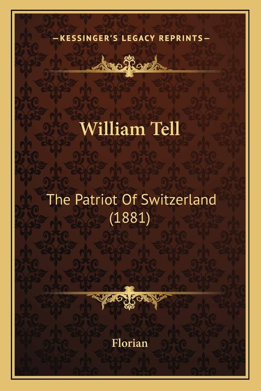 William Tell: The Patriot Of Switzerland (1881)