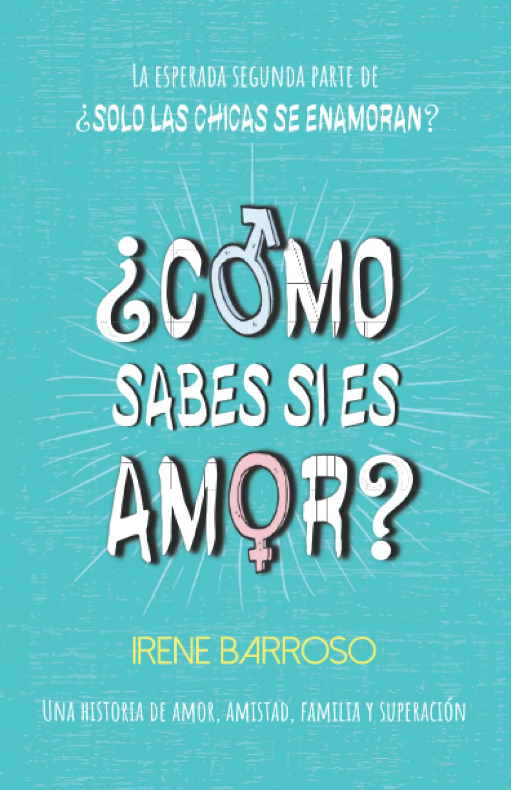¿CÓMO SABES SI ES AMOR? (Juvenil romántica) (Spanish Edition)