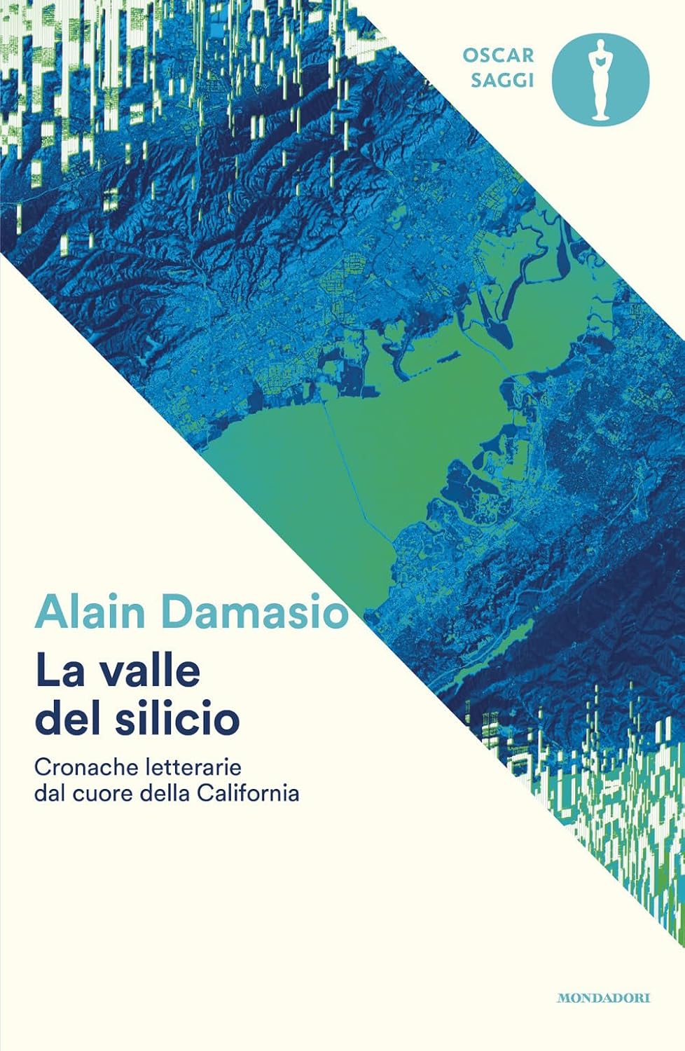 La valle del silicio. Cronache letterarie dal cuore della California di Alain Damasio
