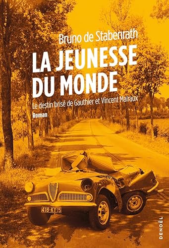 La jeunesse du monde: Le destin brisé de Gauthier et Vincent Malraux