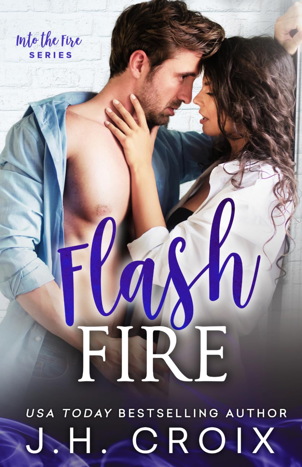 Flash Fire: Small town, firefighter romance (Into The Fire)