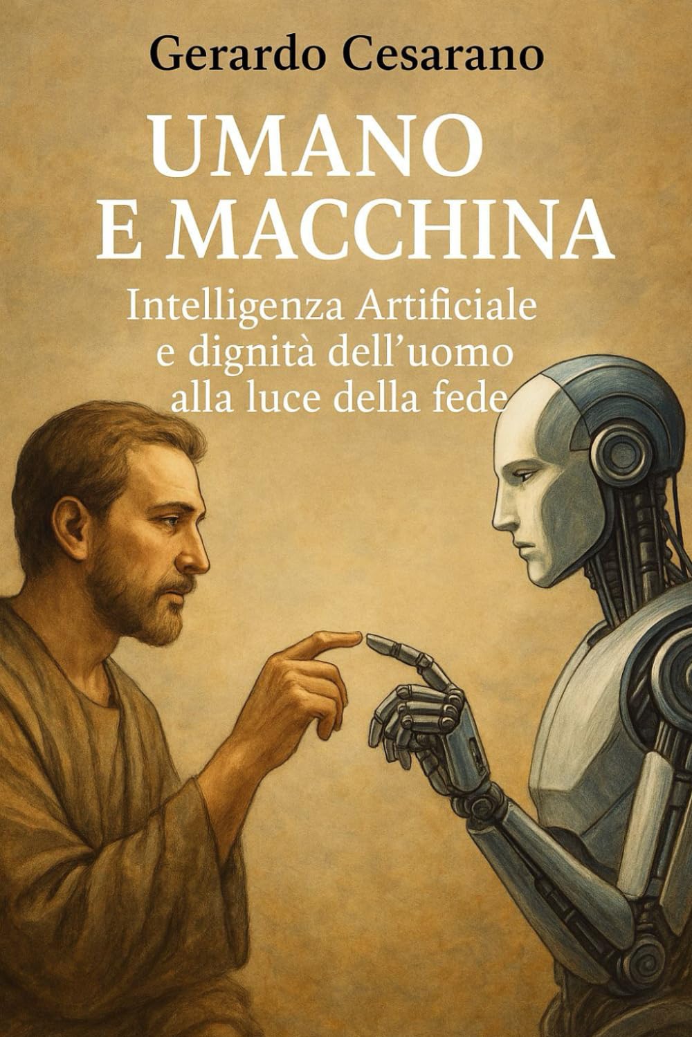 Umano e macchina: Intelligenza artificiale e dignità dell'uomo alla luce della Fede