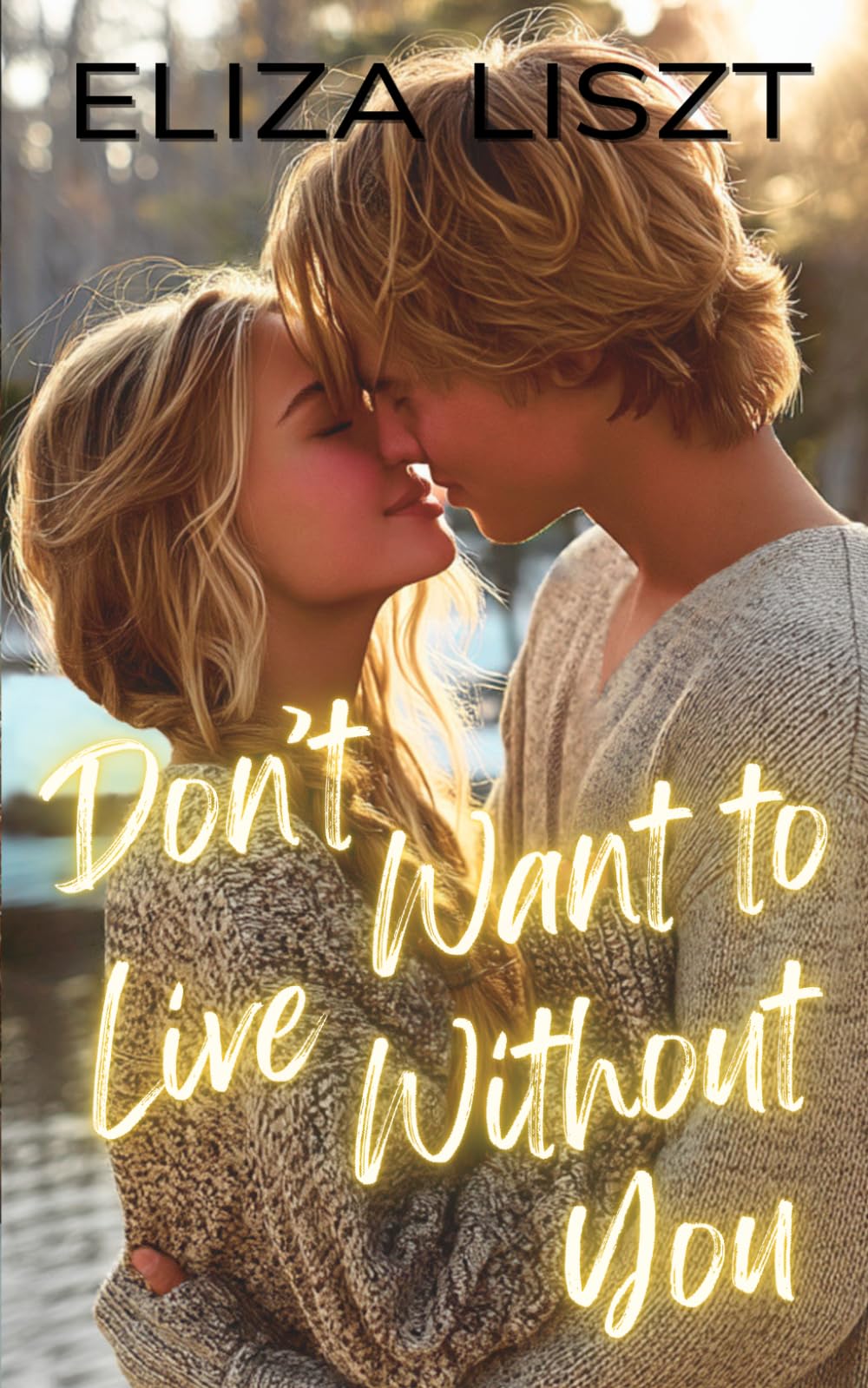 Don't Want to Live Without You: A Forbidden Step-Sibling Second-Chance Romance (No Regret)
