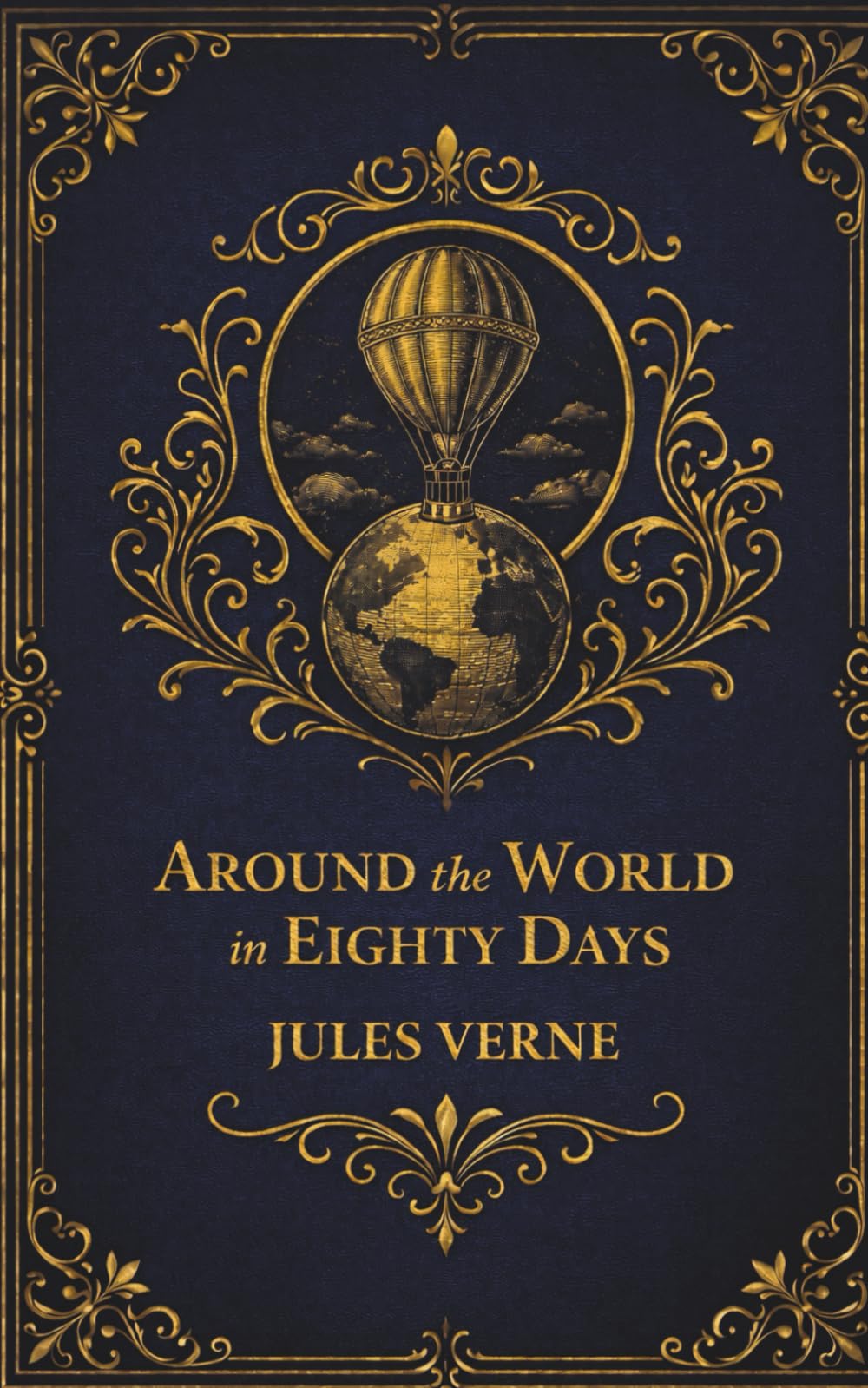 Around the World in Eighty Days: A Timeless Classic Adventure Novel