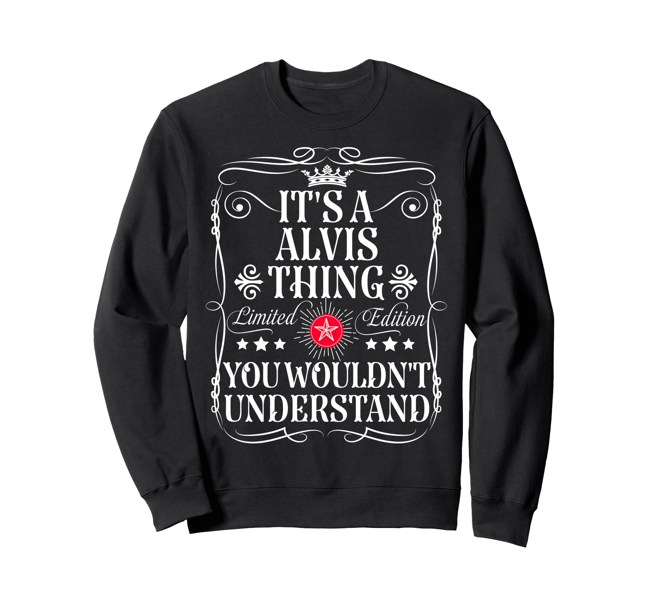 Alvis Name Its A Alvis Thing You Wouldn't Understand Sweatshirt