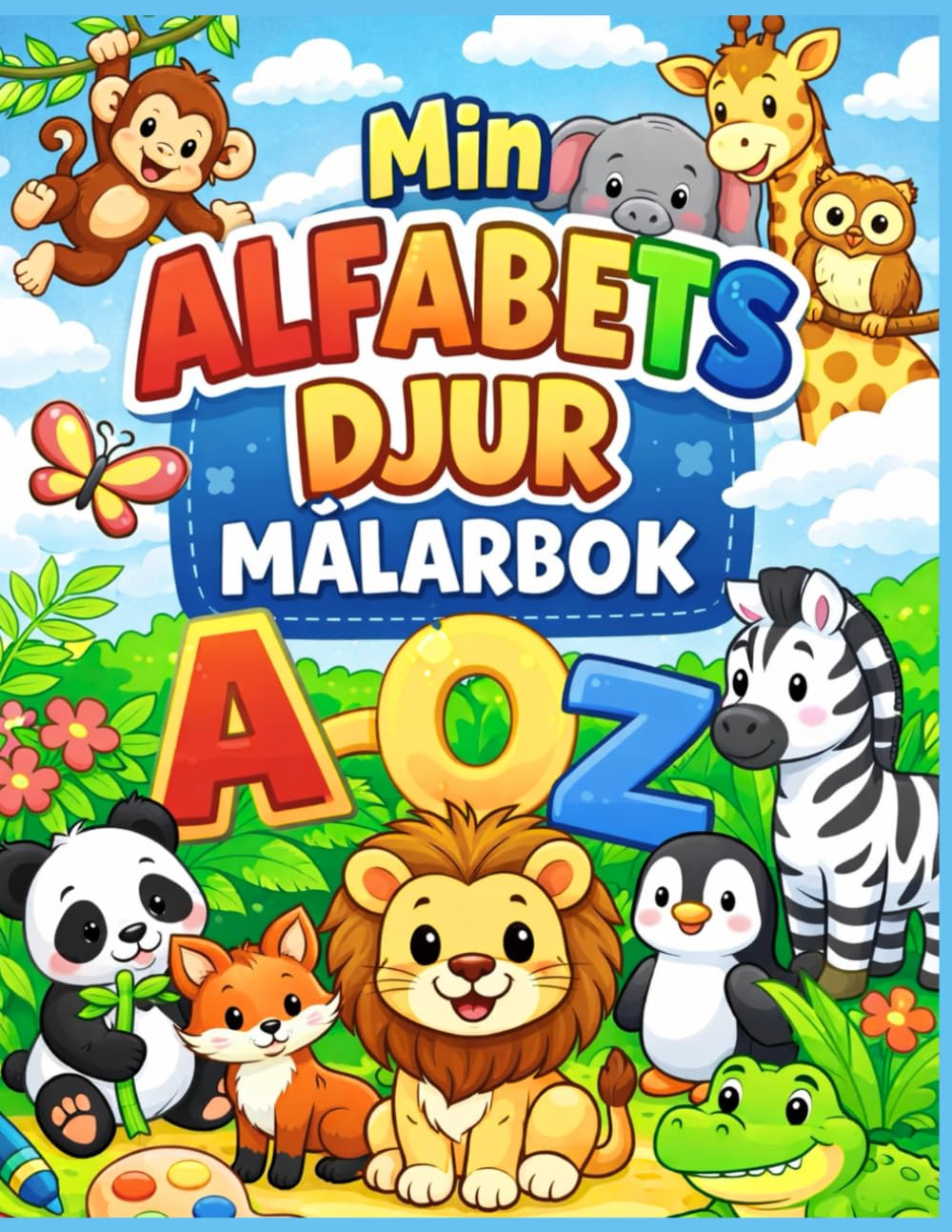 Min Alfabets Djur Målarbok A-Ö: En Enkel Och Rolig ABC-Målarbok Färglägg Djur Och Träna Bokstäver