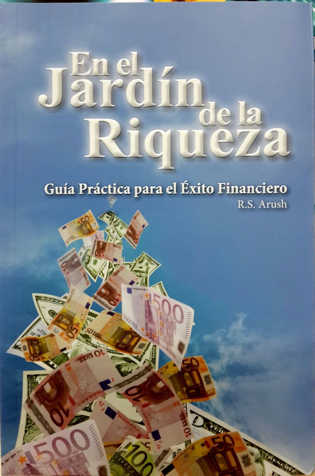 En el Jardín de la Riqueza. Guia Practica para el Exito Financiero