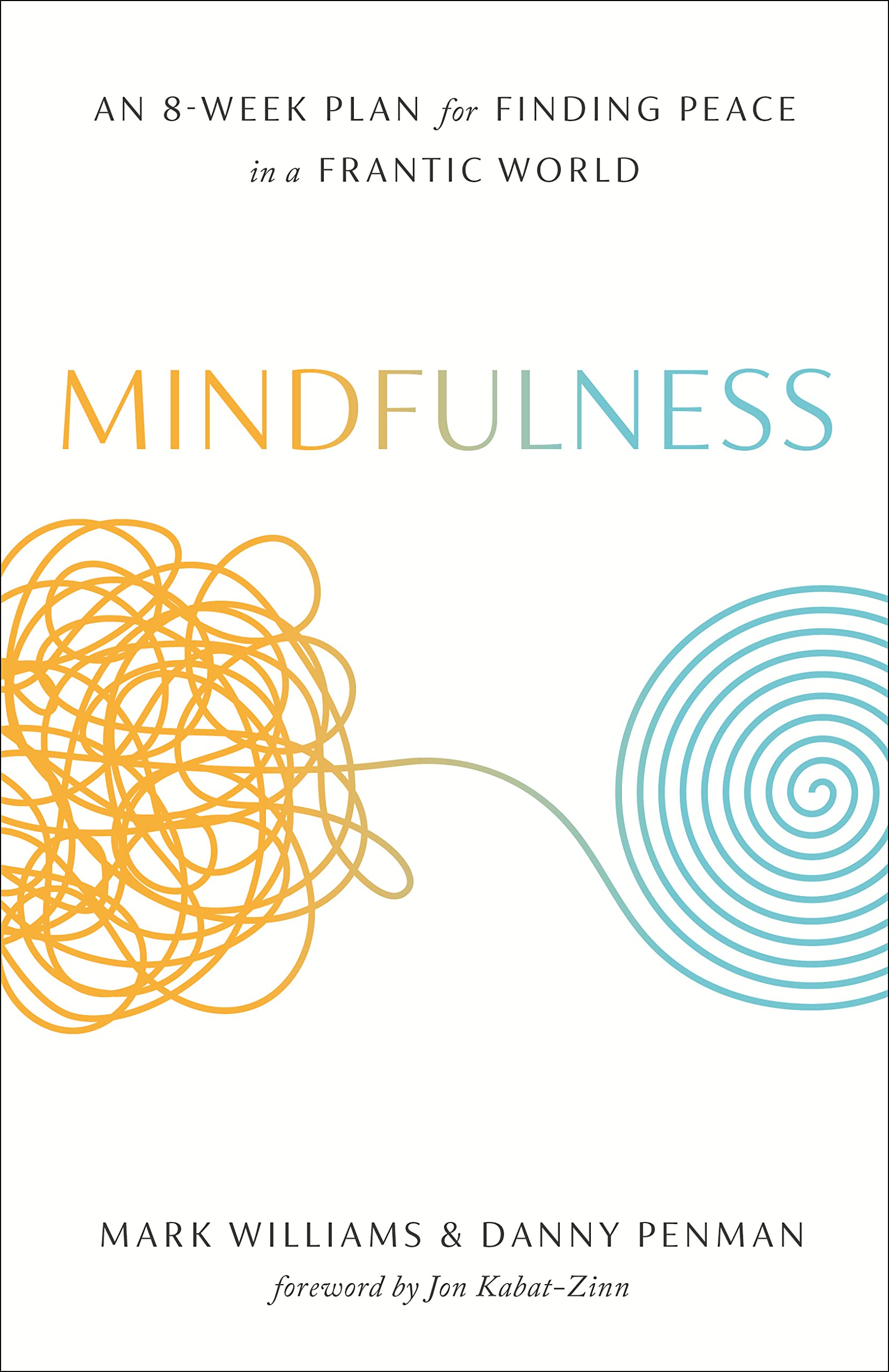 Mindfulness: An Eight-Week Plan for Finding Peace in a Frantic World cover