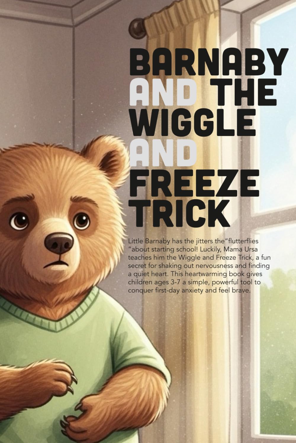 Barnaby and the Wiggle and Freeze Trick:: A Picture Book for Kids About Starting School, Calming Anxiety, and Shaking Out Worries (Ages 3-7)