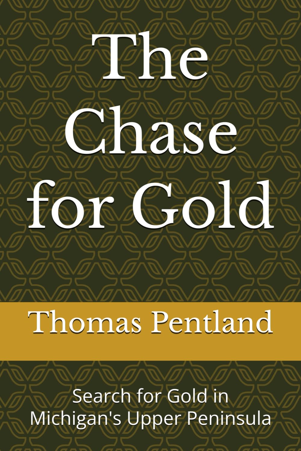 The Chase for Gold: Search for Gold in Michigan's Upper Peninsula