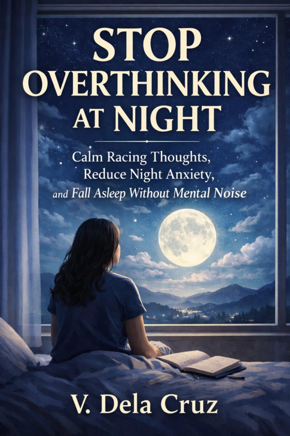 STOP OVERTHINKING AT NIGHT: Calm Racing Thoughts, Reduce Night Anxiety, and Fall Asleep Without Mental Noise
