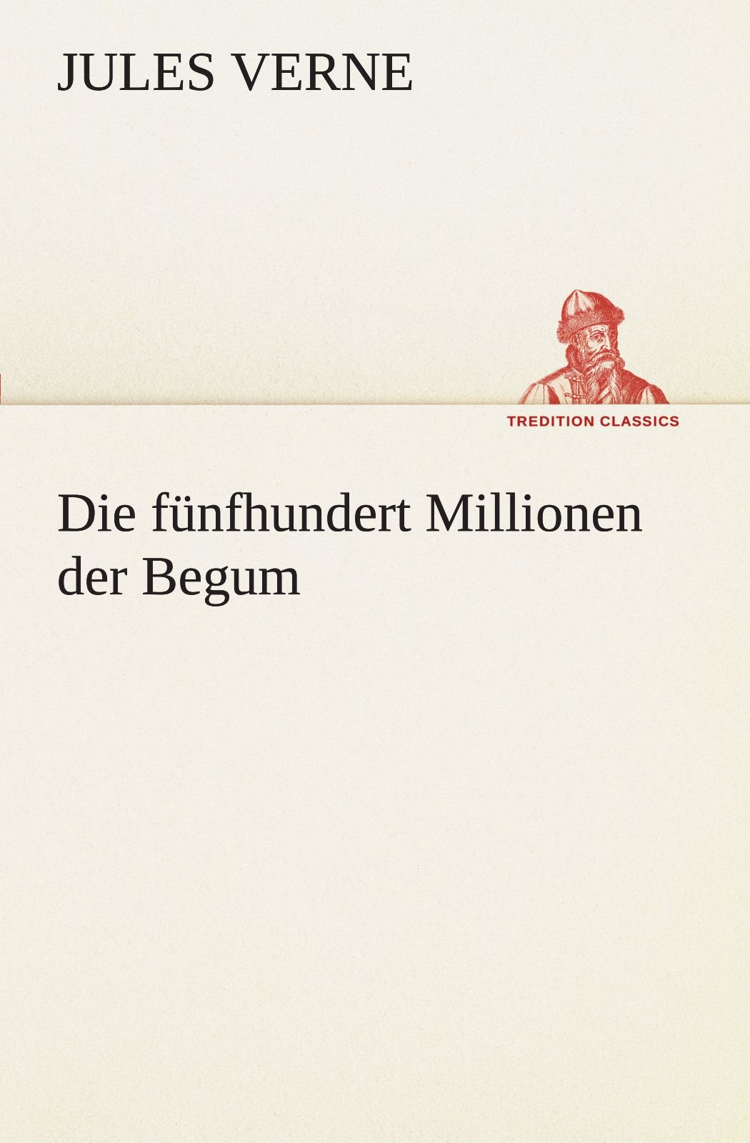 Die Funfhundert Millionen Der Begum