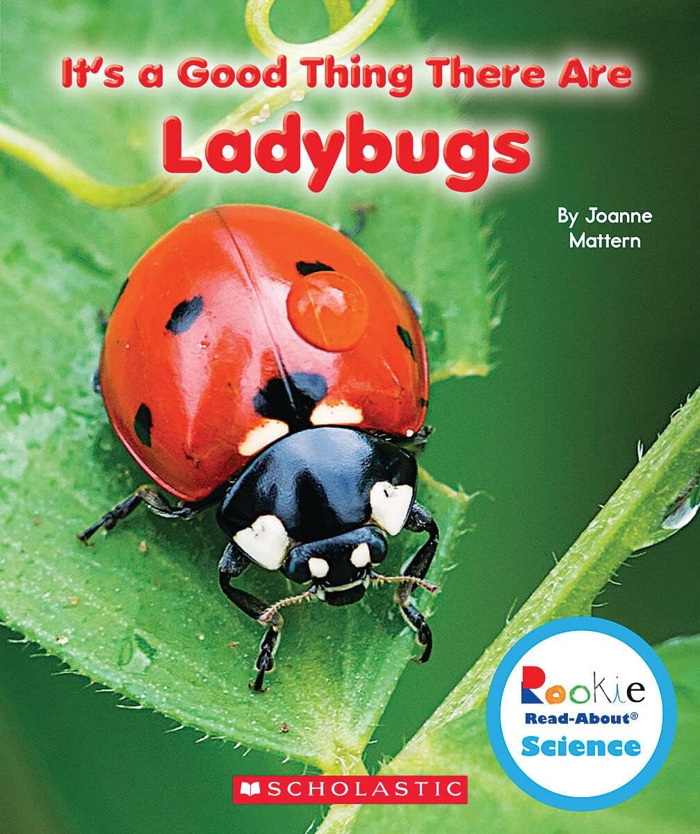 It's a Good Thing There Are Ladybugs (Rookie Read-About Science)