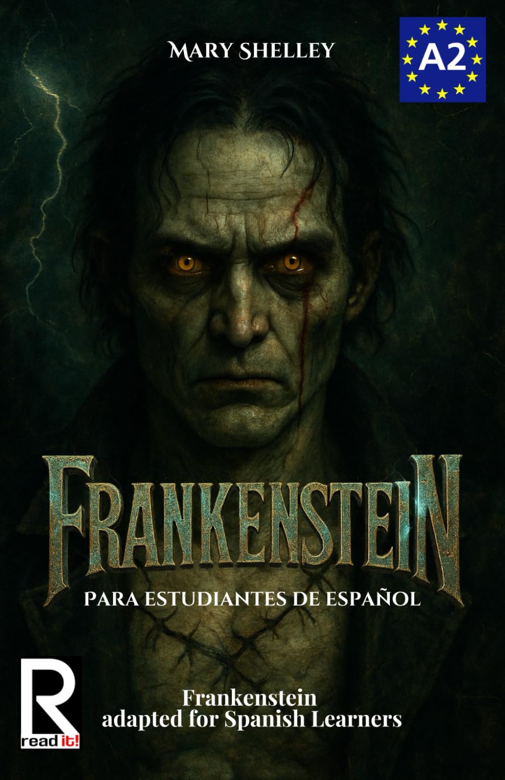 Frankenstein para estudiantes de español. Nivel A2 (Pre-Intermedio): Frankenstein adapted for Spanish Learners. Level A2 (Pre-Intermediate)