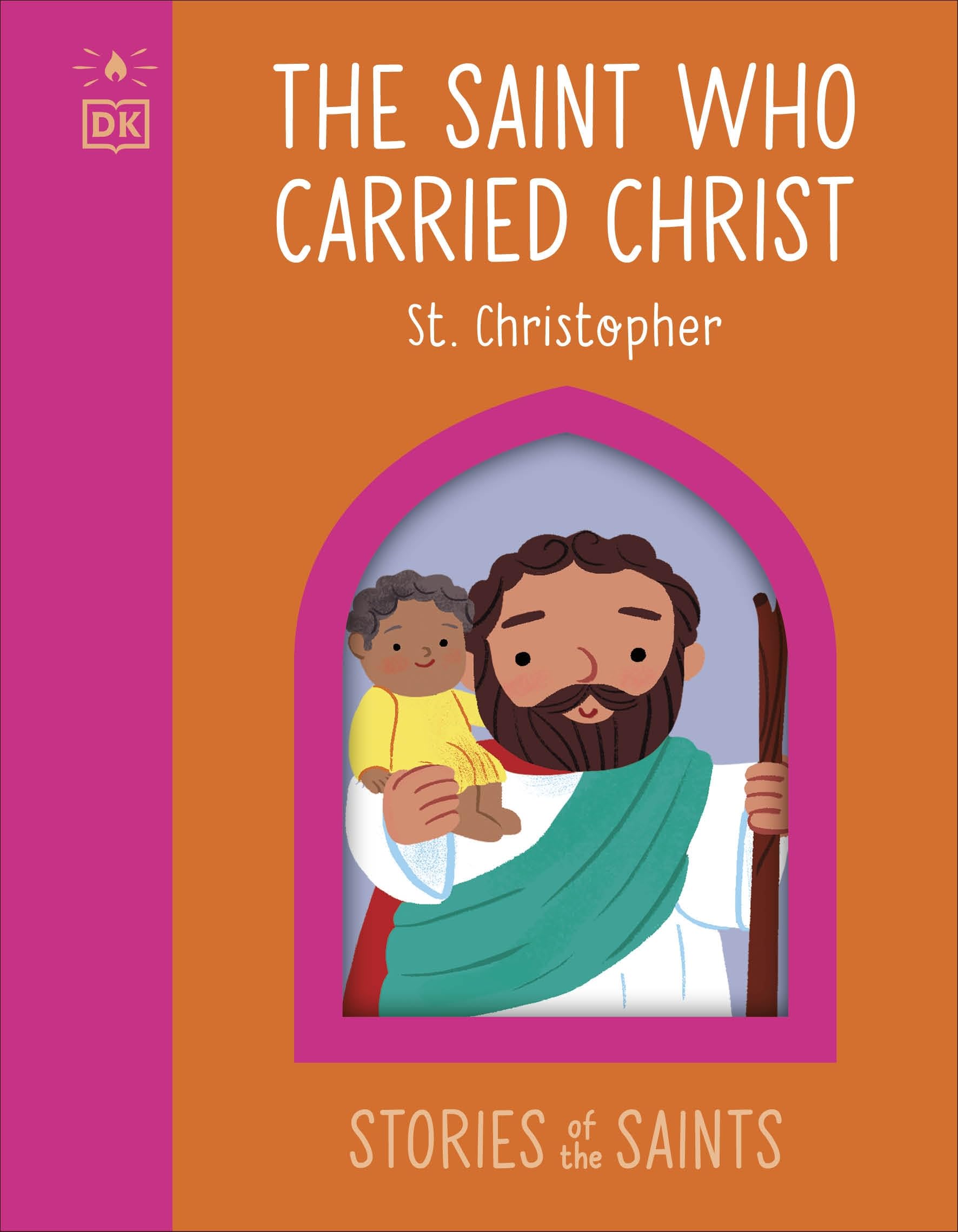 The Saint who Carried Christ - St. Christopher (The Stories of the Saints)