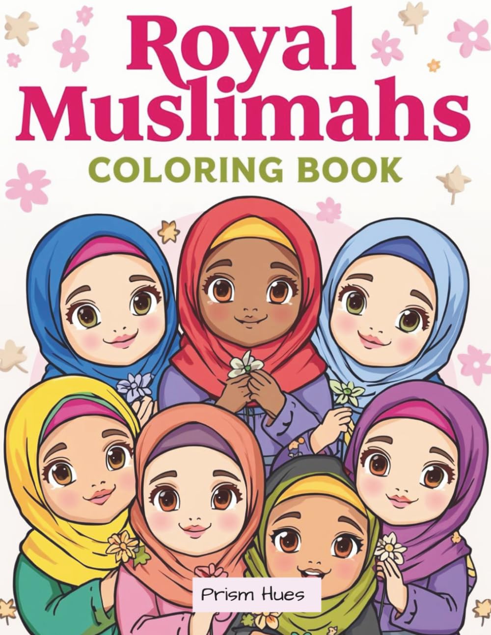 Royal Muslimahs Coloring Book: Elegant Hijabi Queens, Modest Fashion & Luxurious Faith-Inspired Coloring Pages (Faith based)