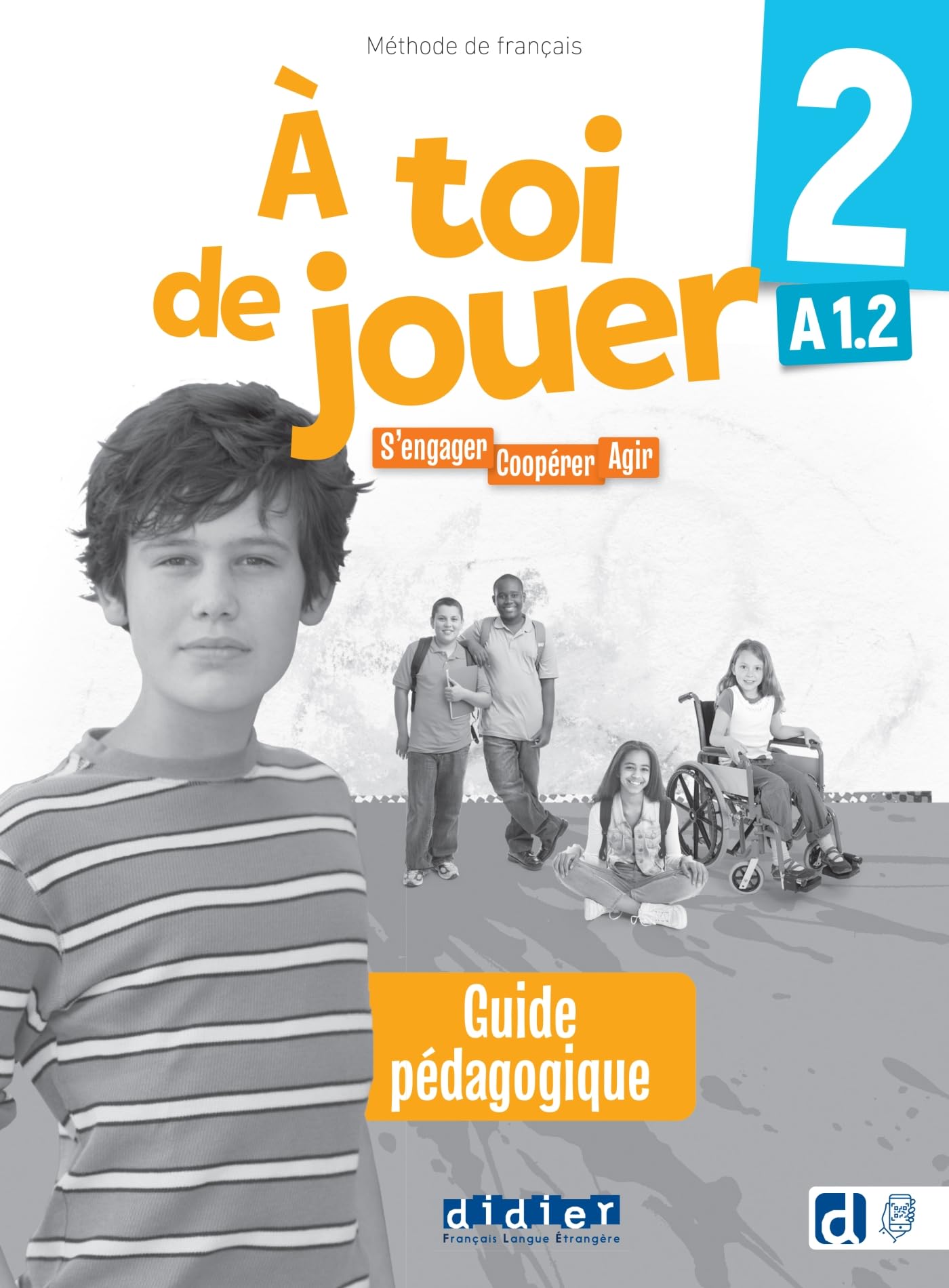 À toi de jouer 2 - Niv. A1.2 - Guide pédagogique: S'engager, coopérer, agir