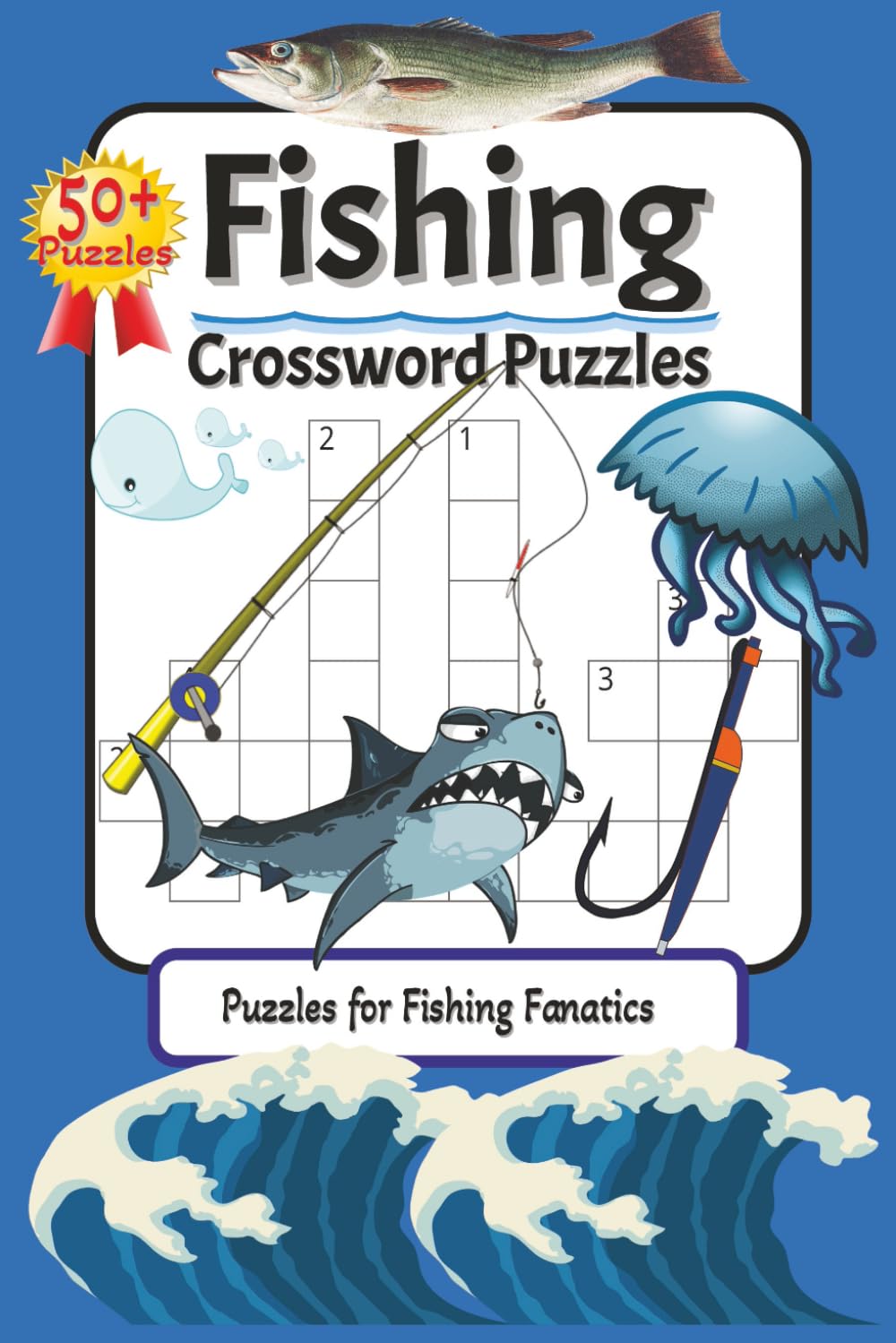 Fishing Crossword Puzzle: Crossword Puzzle With Simple Print About Fishing| 6x9 Inches, 120 Pages| 50+ Puzzles| The Ideal Gift For Anyone Who Is A Fishing Fanatic