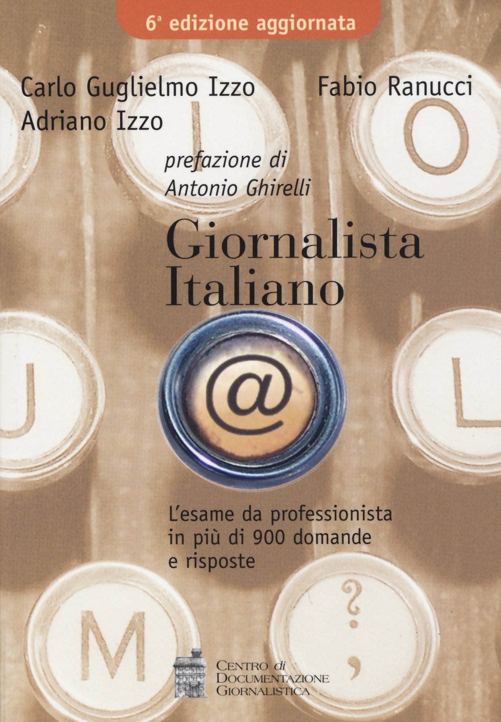 Giornalista Italiano. L'esame Da Professionista In Più Di 900 Domande E Risposte 
