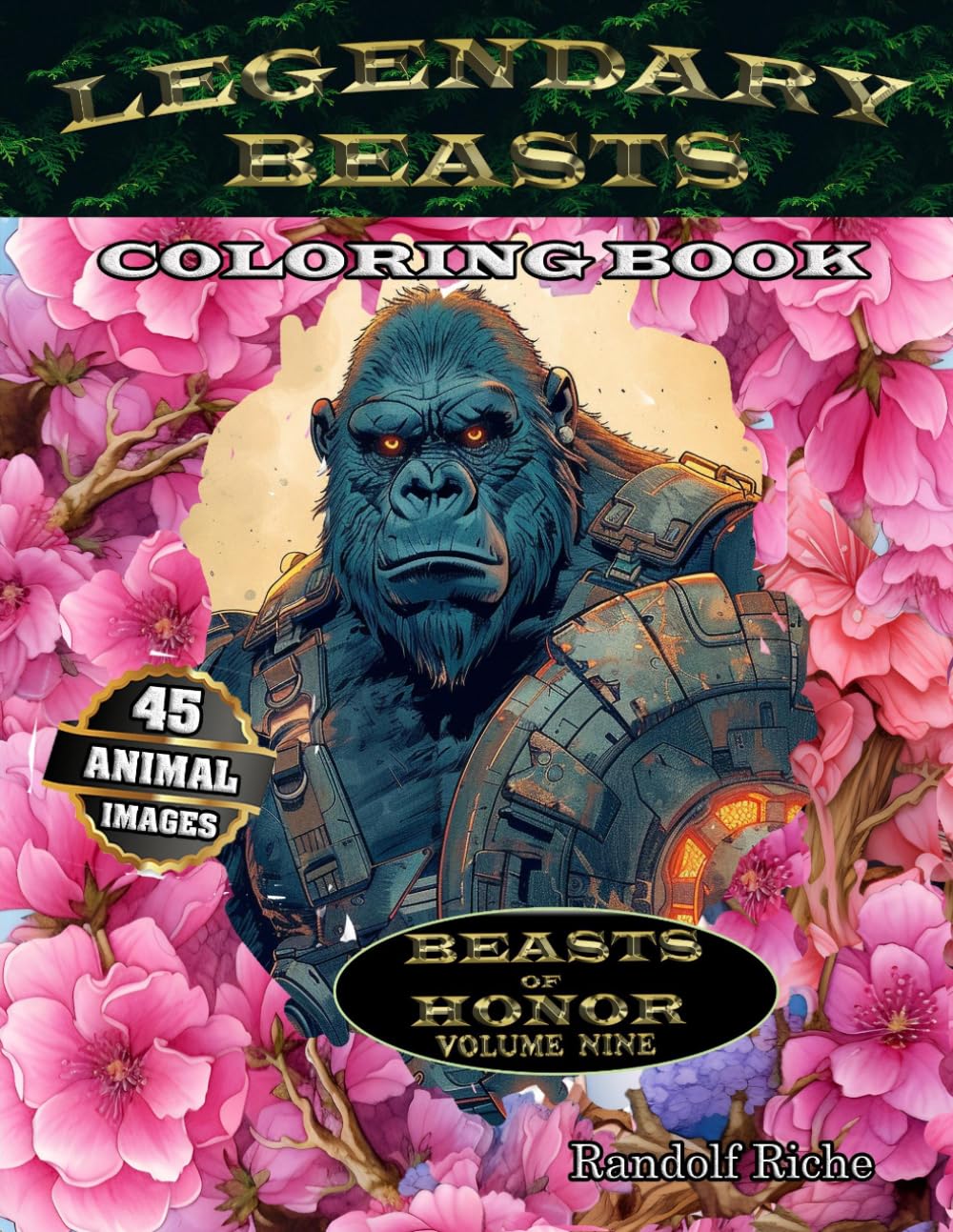 Legendary Beasts: Epic Animal Heroes: Beasts of Honor (Legandary Beasts: Epic Animal Heroes to Color)
