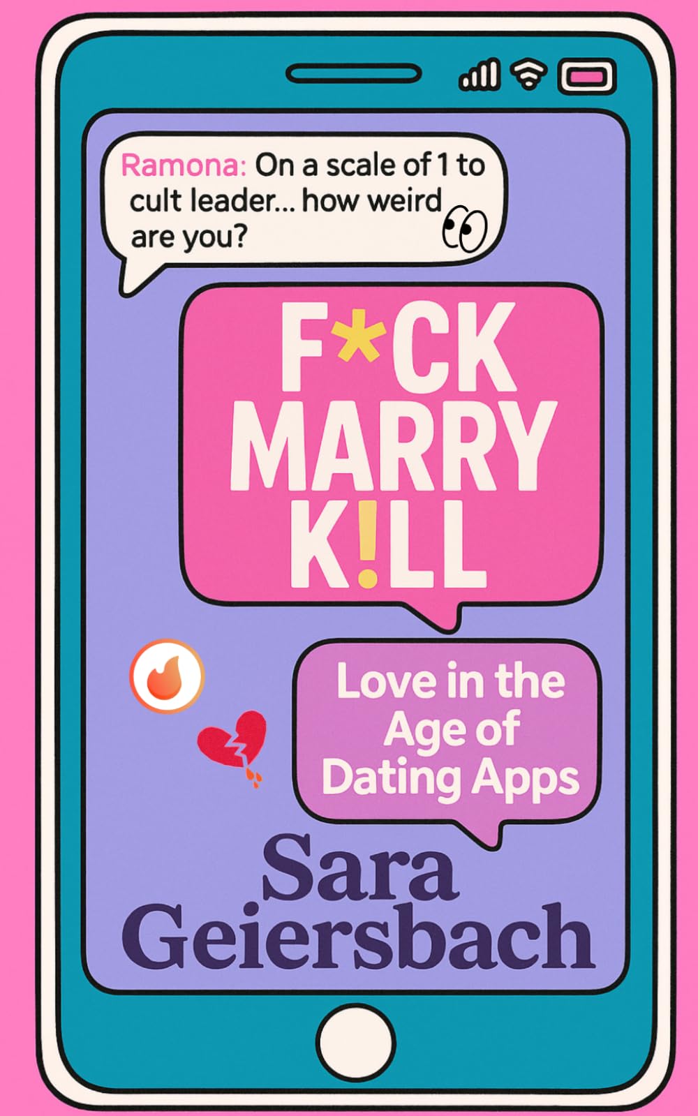 F*ck Marry K!ll: Love in the Age of Dating Apps