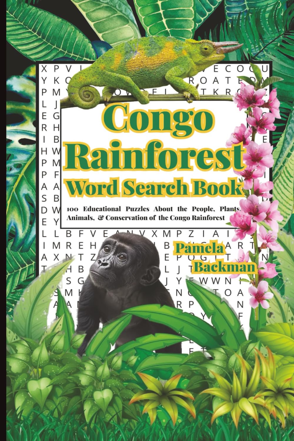 Congo Rainforest Word Search Book: 100 Educational Puzzles About the People, Plants, Animals & Conservation of the Congo Rainforest (Rainforests of the World Word Search Books)
