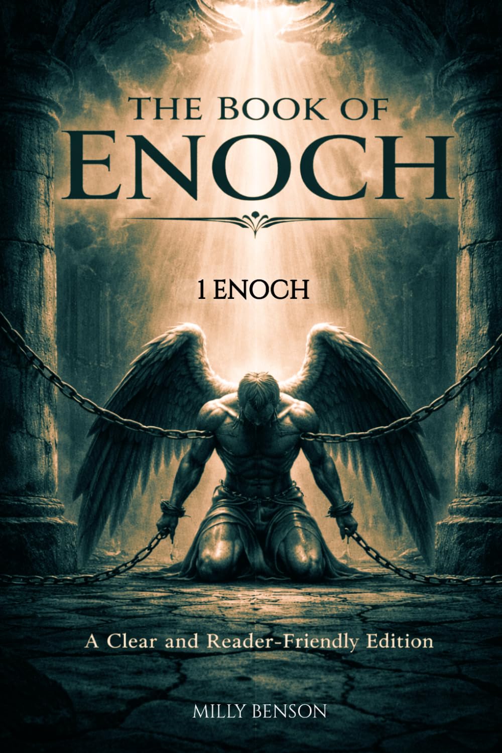 The Book Of Enoch (1 Enoch): Annotated Modern English Edition: A Clear, Reader-Friendly Version of the R.H. Charles Translation with Fallen Angels, Watchers, and Ancient Apocryphal Texts
