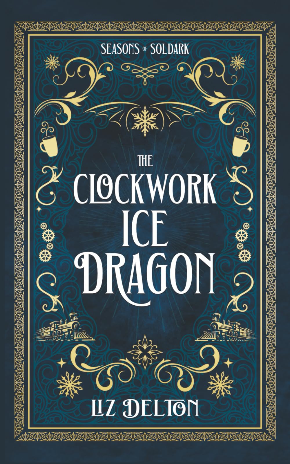 The Clockwork Ice Dragon: A Christmas Steampunk Novella (Seasons of Soldark)