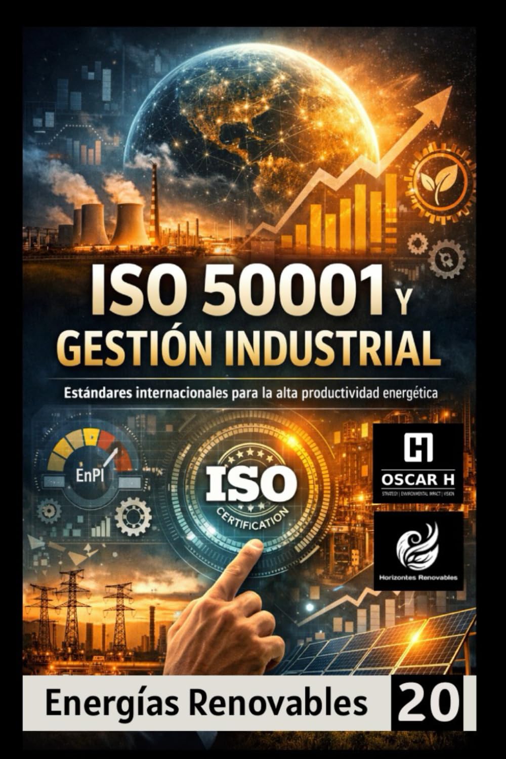 ISO 50001 y Gestión Industrial: Estándares internacionales para la alta productividad energética (ENERGIAS RENOVABLES)