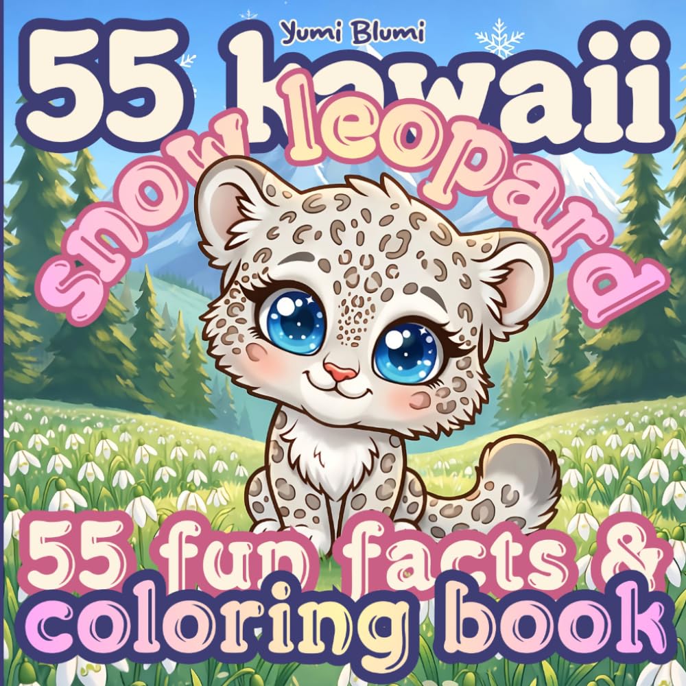 Kawaii Snow Leopard Coloring Book: Bold and Easy Cute Animal Coloring Pages with Fun Facts, Simple Large Designs for Kids and Adults, Relaxing Creative Fun (Kawaii Coloring World)