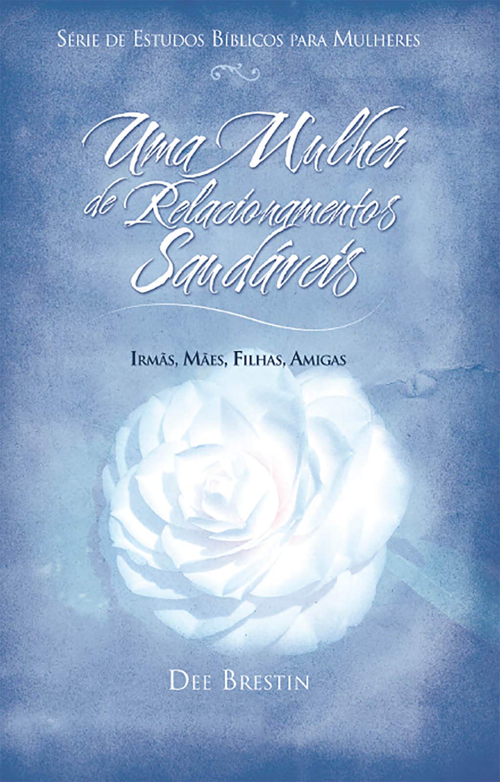 Uma Mulher de Relacionamentos Saudáveis (Portuguese Edition)