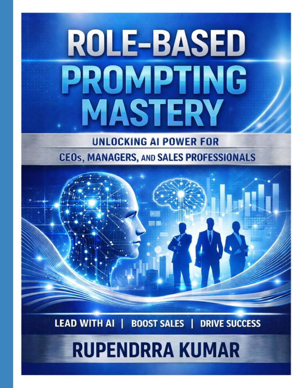 Role-Based Prompting Mastery: Unlocking AI Power for CEOs, Managers, and Sales Professionals