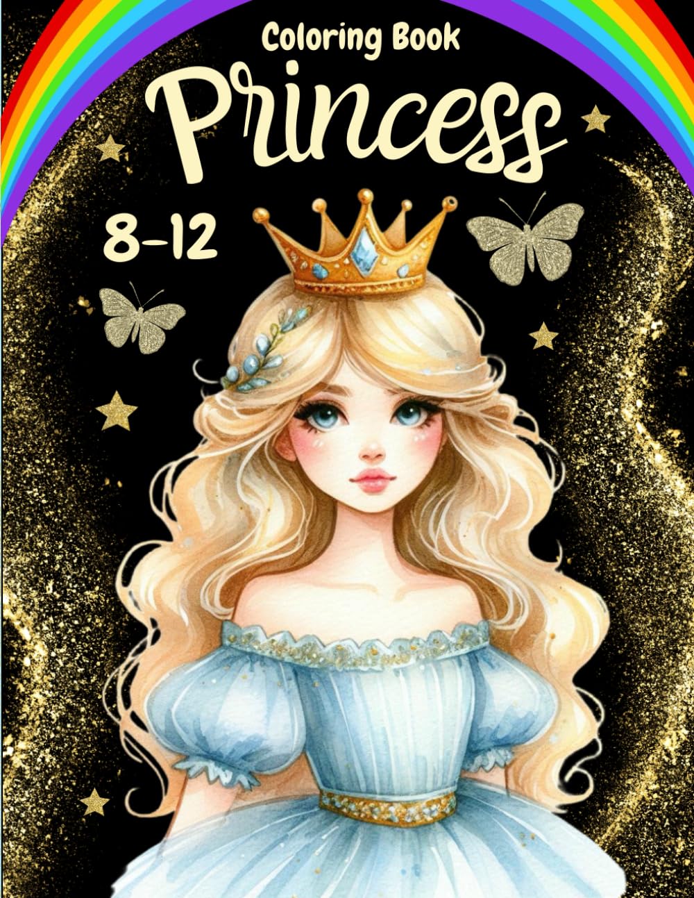 Princess Coloring Book For Kids Ages 8-12: Magical Designs with Princesses, Castles, Unicorns and More for Girls for Relaxation and Creative Expression