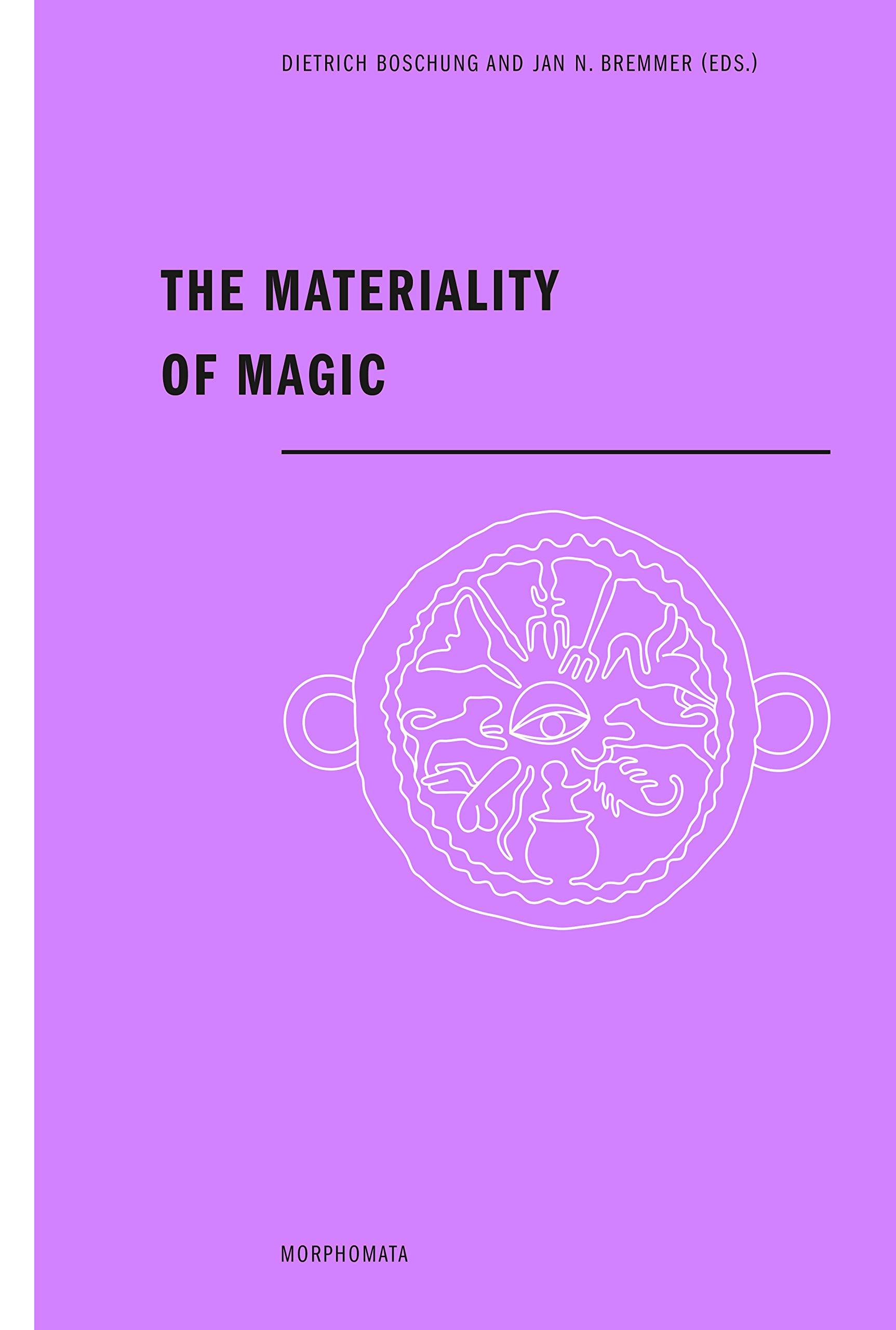 The Materiality of Magic. (Morphomata)