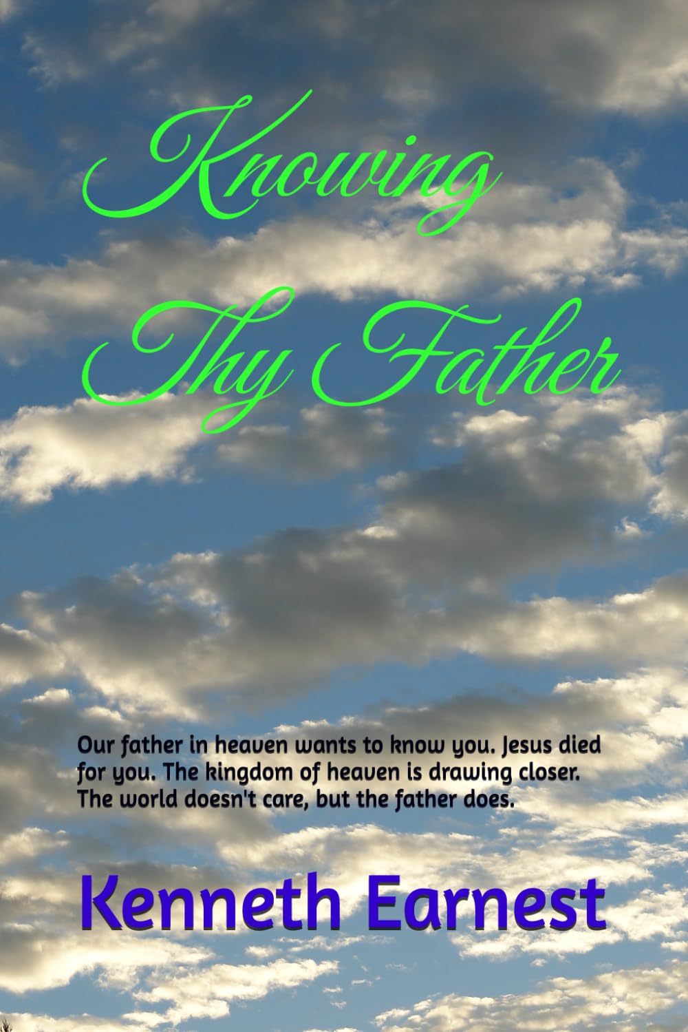 Knowing Thy Father: Know God personally and live a more powerful life in Christ