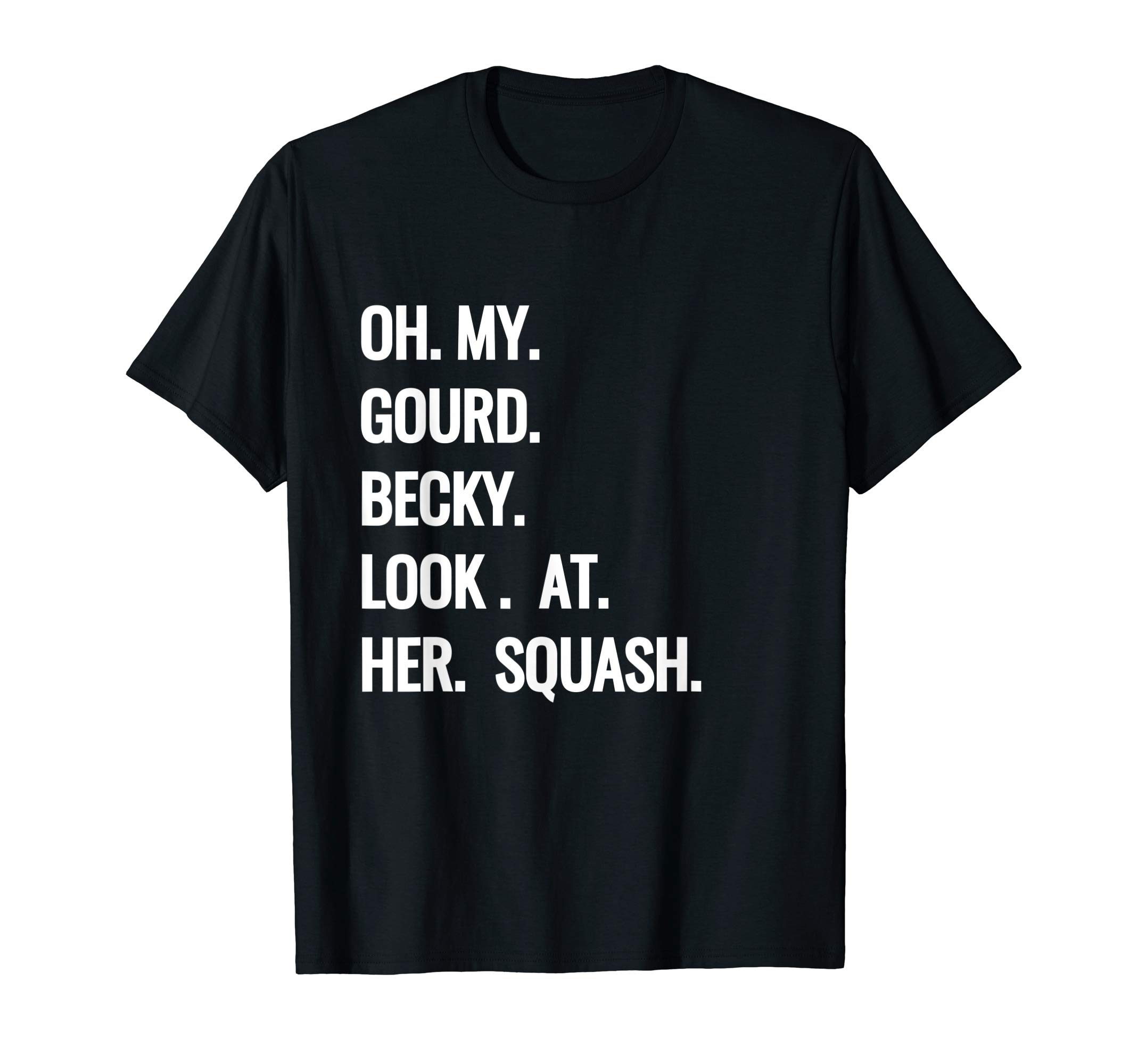 Oh My Gourd Becky Look at Her Squash Funny Fall Puns Memes T-Shirt