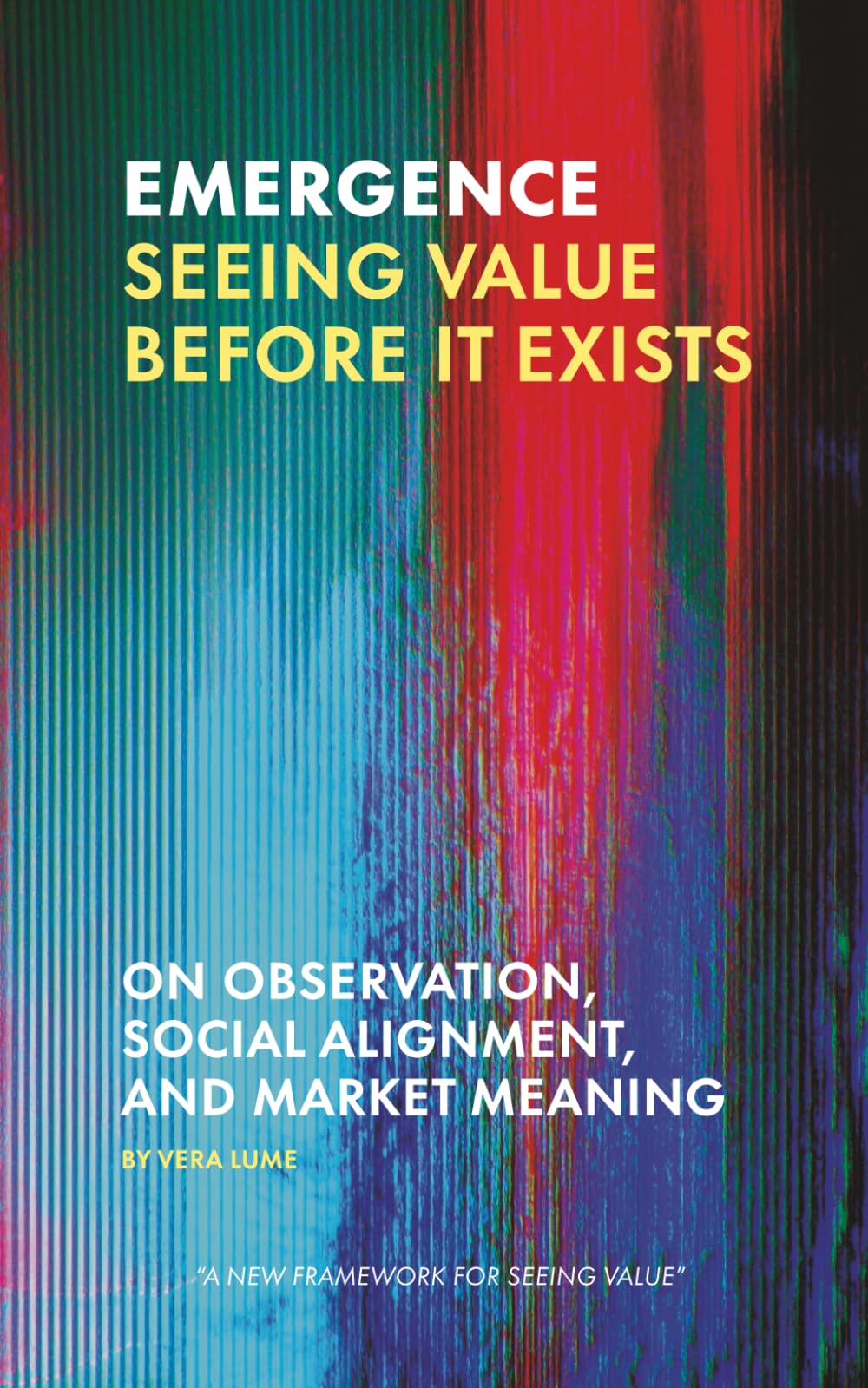 Emergence: Seeing Value Before It Exists