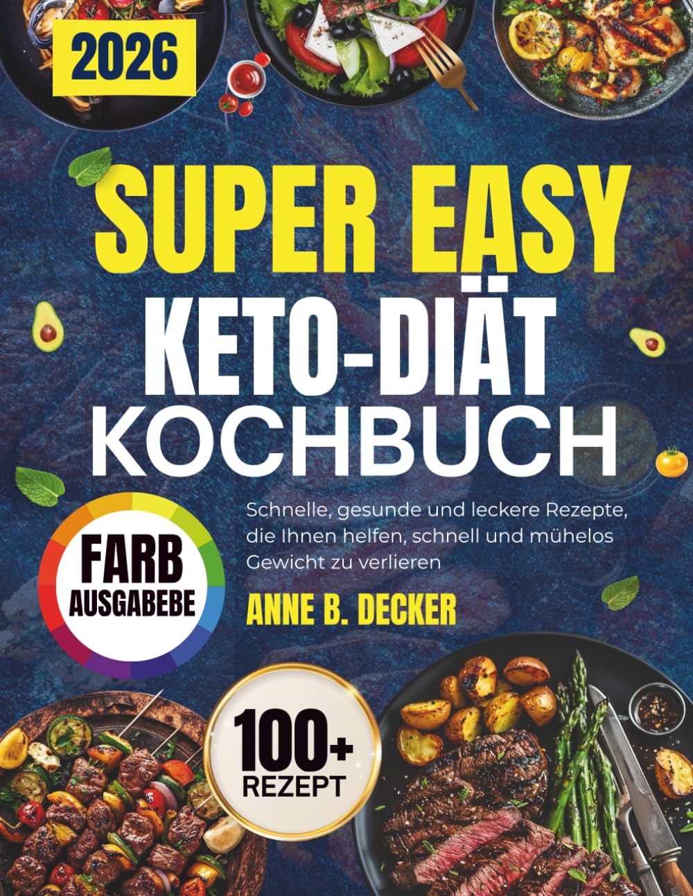 SUPER EASY KETO-DIÄT KOCHBUCH: Schnelle, gesunde und leckere Rezepte, die Ihnen helfen, schnell und mühelos Gewicht zu verlieren