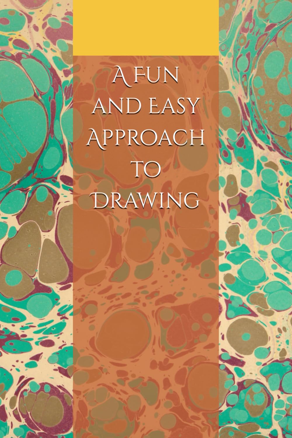 A Fun and Easy Approach to Drawing: Learn to Draw Step-by-Step